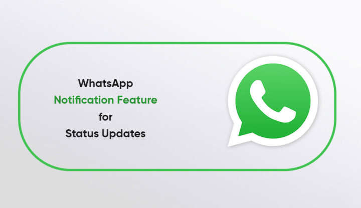 WhatsApp users can now get instant notifications for favorite contacts’ status updates with privacy preserved.
